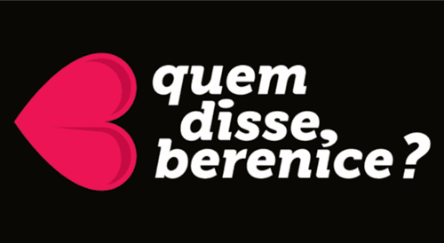 Quem Disse, Berenice?